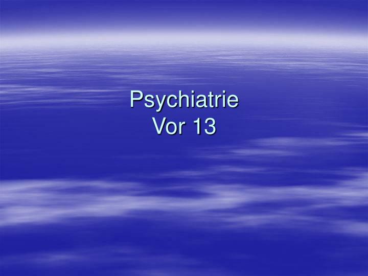 psychiatrie vor 13
