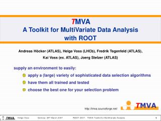 T MVA A Toolkit for MultiVariate Data Analysis with ROOT
