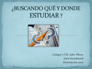 buscando qu y donde estudiar