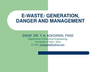 E-WASTE: GENERATION, DANGER AND MANAGEMENT