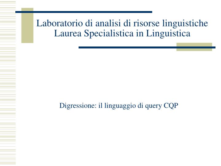 laboratorio di analisi di risorse linguistiche laurea specialistica in linguistica