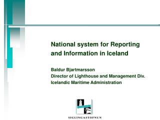 National system for Reporting and Information in Iceland Baldur Bjartmarsson