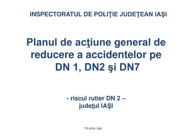 planul de ac iune general de reducere a accidentelor pe dn 1 dn2 i dn7