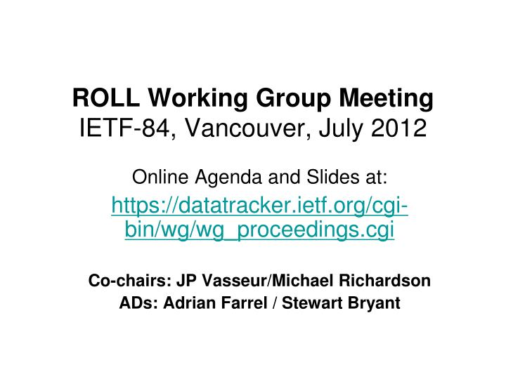 roll working group meeting ietf 84 vancouver july 2012