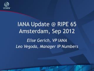 IANA Update @ RIPE 65 Amsterdam, Sep 2012