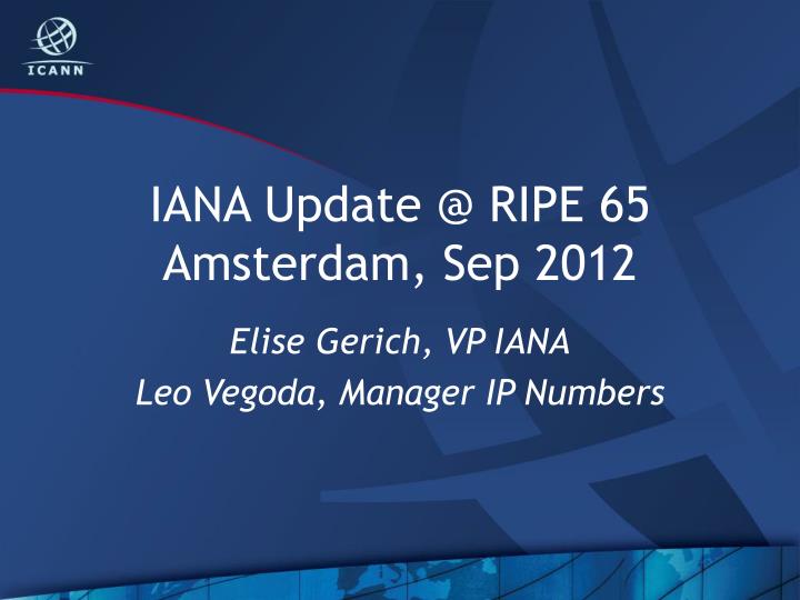 iana update @ ripe 65 amsterdam sep 2012