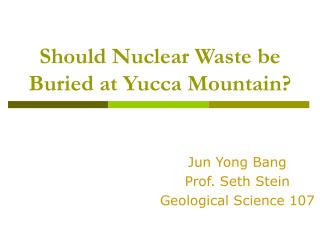 Should Nuclear Waste be Buried at Yucca Mountain?