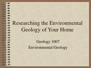 Researching the Environmental Geology of Your Home