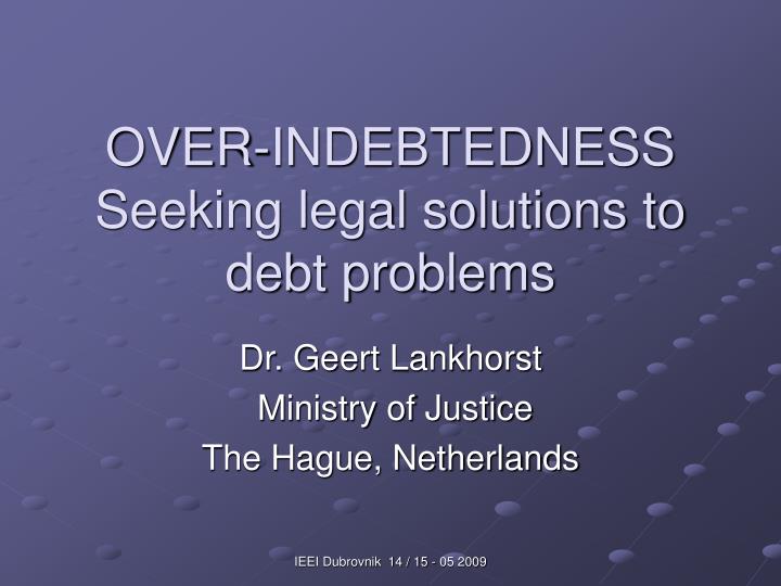 over indebtedness seeking legal solutions to debt problems
