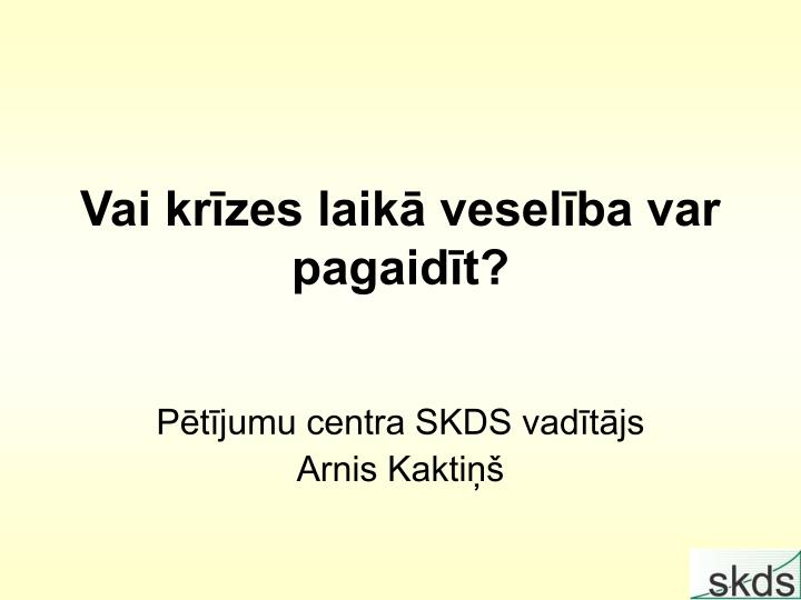 vai kr zes laik vesel ba var pagaid t