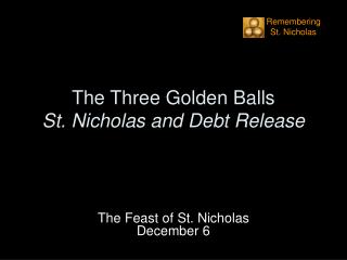 The Three Golden Balls St. Nicholas and Debt Release