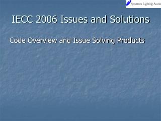 IECC 2006 Issues and Solutions