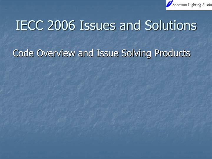 iecc 2006 issues and solutions