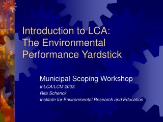 Introduction to LCA: The Environmental Performance Yardstick