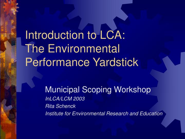 introduction to lca the environmental performance yardstick