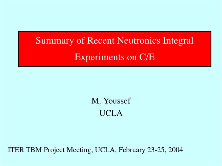 summary of recent neutronics integral experiments on c e