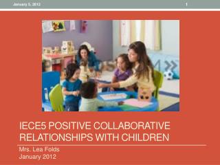 IECE5 Positive Collaborative Relationships with Children