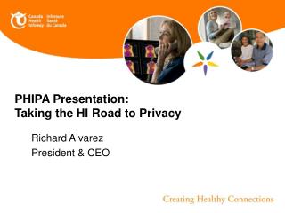 PHIPA Presentation: Taking the HI Road to Privacy