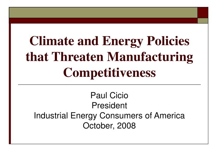 climate and energy policies that threaten manufacturing competitiveness