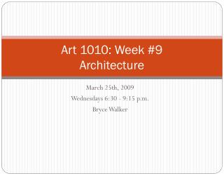 Art 1010: Week #9 Architecture