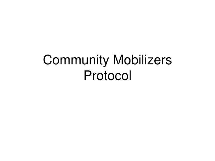 community mobilizers protocol