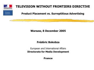 TELEVISION WITHOUT FRONTIERS DIRECTIVE Product Placement vs. Surreptitious Advertising