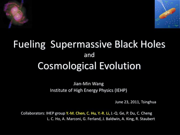 fueling supermassive black holes and cosmological evolution