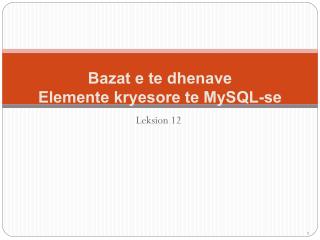 bazat e te dhenave elemente kryesore te mysql se