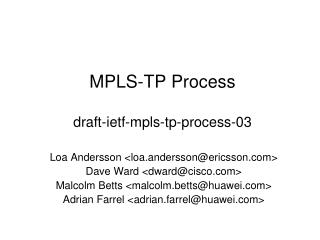 MPLS-TP Process draft-ietf-mpls-tp-process-03