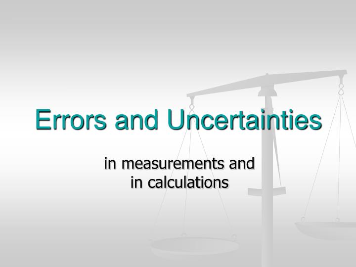 errors and uncertainties