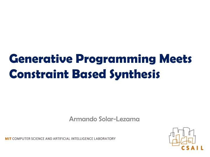 generative programming meets constraint based synthesis