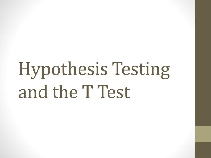 hypothesis testing and the t test