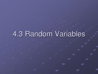 4.3 Random Variables