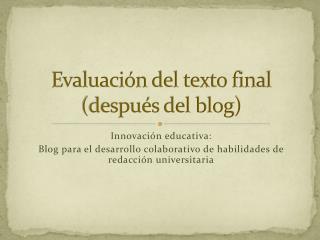 evaluaci n del texto final despu s del blog