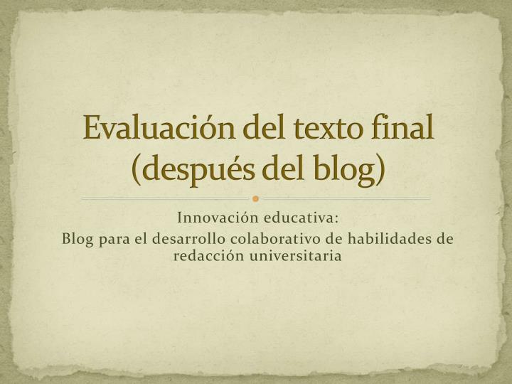 evaluaci n del texto final despu s del blog