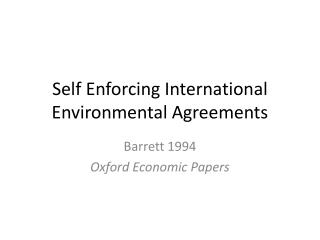 Self Enforcing International Environmental Agreements