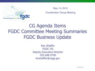 CG Agenda Items FGDC Committee Meeting Summaries FGDC Business Update