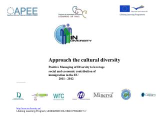 Approach the cultural diversity Positive Managing of Diversity to leverage