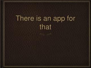 There is an app for that