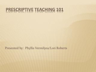 Prescriptive Teaching 101