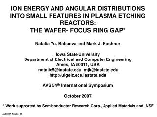 ION ENERGY AND ANGULAR DISTRIBUTIONS INTO SMALL FEATURES IN PLASMA ETCHING REACTORS: