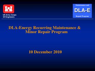 DLA-Energy Recurring Maintenance &amp; Minor Repair Program 10 December 2010