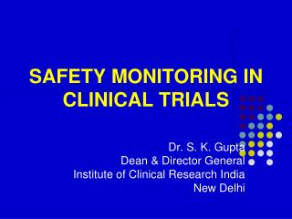 SAFETY MONITORING IN CLINICAL TRIALS