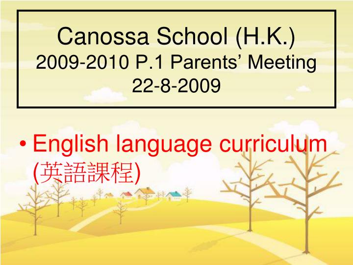 canossa school h k 200 9 20 10 p 1 parents meeting 2 2 8 200 9