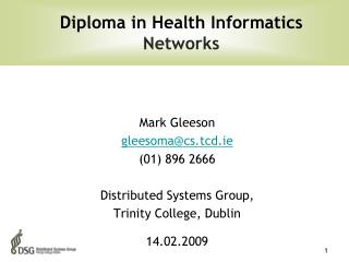 Mark Gleeson gleesoma@csd.ie (01) 896 2666 Distributed Systems Group, Trinity College, Dublin
