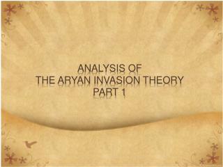 Analysis of The ARYAN INVASION THEORY Part 1