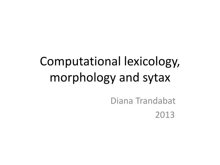computational l exicology morphology and sytax