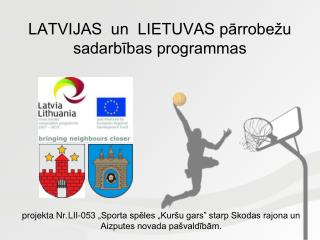 latvijas un lietuvas p rrobe u sadarb bas programmas