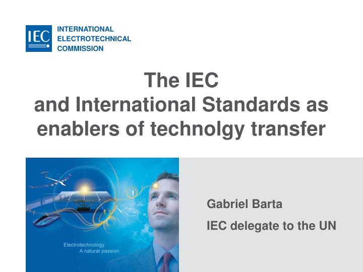the iec and international standards as enablers of technolgy transfer