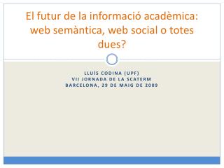 el futur de la informaci acad mica web sem ntica web social o totes dues